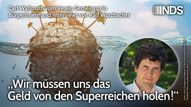 „Wir müssen uns das Geld von den Superreichen holen!“ | Carl Waßmuth interviewt von R Wurzbacher NDS by NachDenkSeiten Archiv