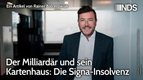 Der Milliardär und sein Kartenhaus: Die Signa-Insolvenz | Rainer Balcerowiak | NDS-Podcast by NachDenkSeiten Archiv